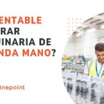 Es rentable comprar maquinaria de segunda mano MachinePoint