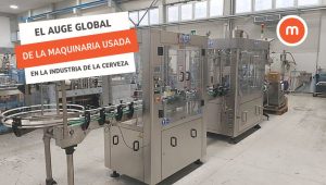 El auge global de la maquinaria usada en la industria de la cerveza