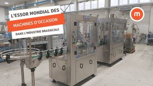 Une seconde vie pour la bière : l’essor mondial des machines d’occasion dans l’industrie brassicole