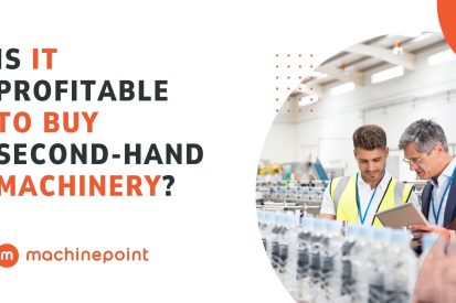 Is It Profitable to Buy Second-Hand Machinery? MachinePoint